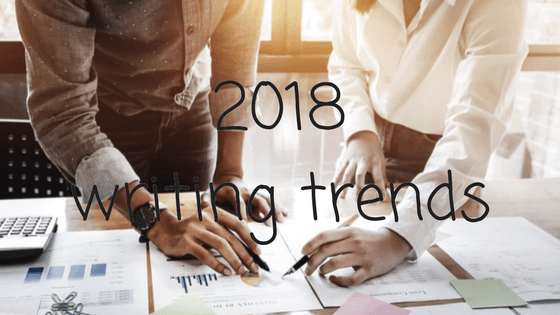 Content Writing Trends for 2018 - Are You Up for the Challenge?