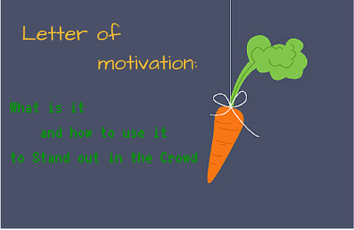 The Letter of Motivation: What is it and how to use it to Stand out in the Crowd