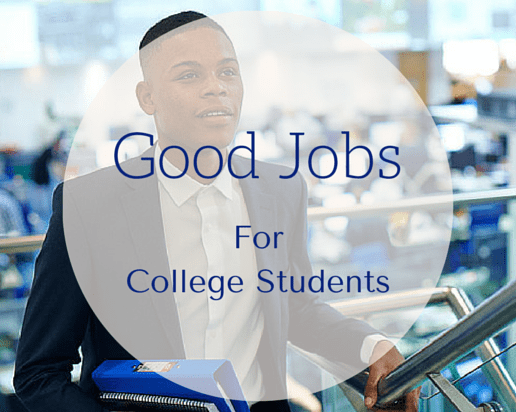 Good Jobs for College Students