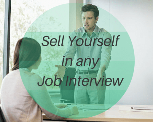 Sell Yourself in any Job Interview with these 4 Steps